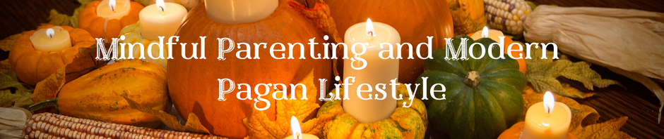Autumn Themed Mindful Parenting and Modern Pagan Lifestyle by SpookyMrsGreen.com pagan lifestyle blog.